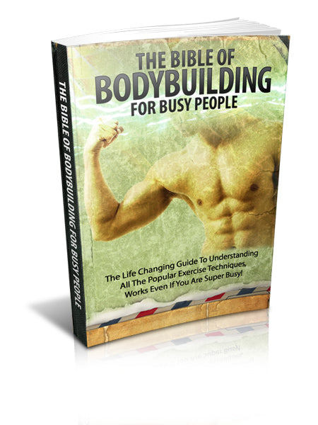 The Bible of Body Building For Busy People