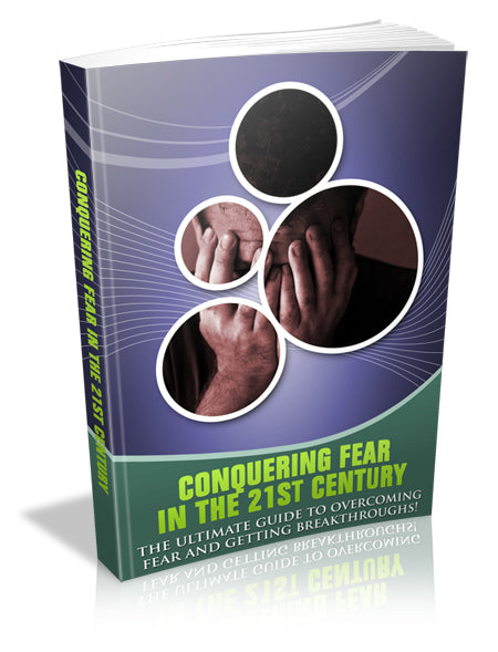 Conquering fear in the 21st century