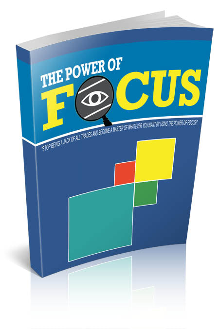 The Power Of Focus