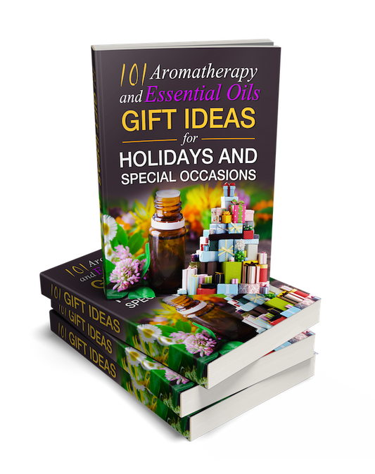 101 Aromatherapy and Essential Oils Gift Ideas