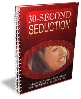 30 Second Seduction Secrets