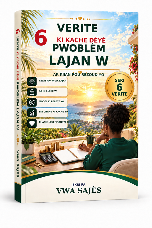 6 Verite Ki Kache Dèyè Pwoblèm Lajan W