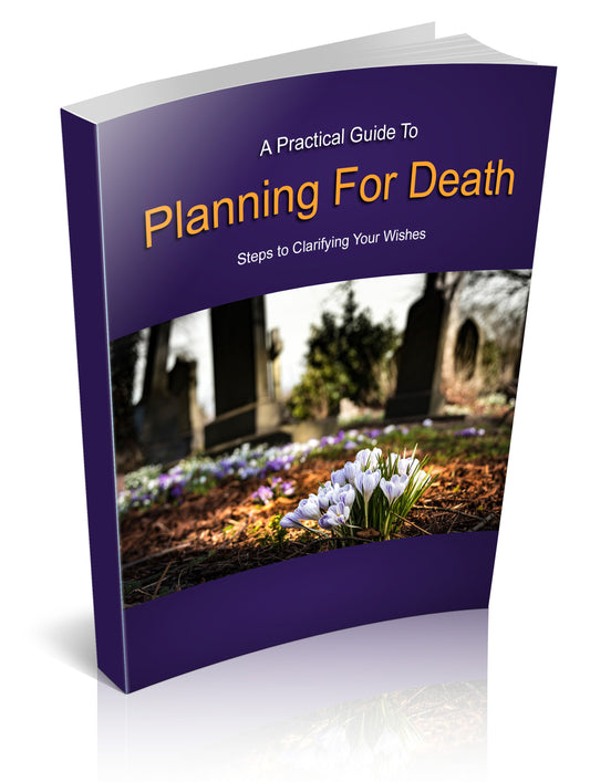 A Practical Guide To Planning For Death