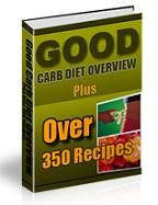 Good Carb Diet Overview - Over 350 Recipes