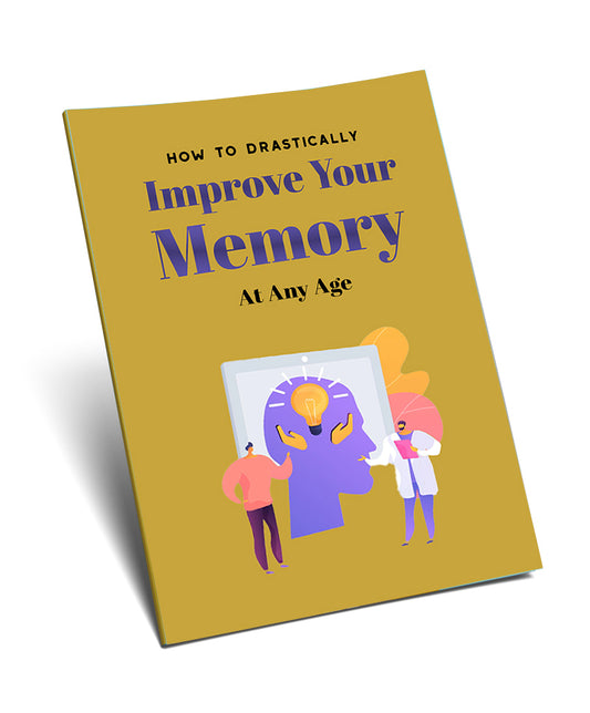 How To Drastically Improve Your Memory At Any Age