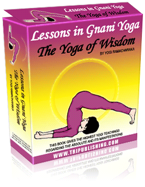 Lessons In Gnani Yoga The Yoga Of Wisdom