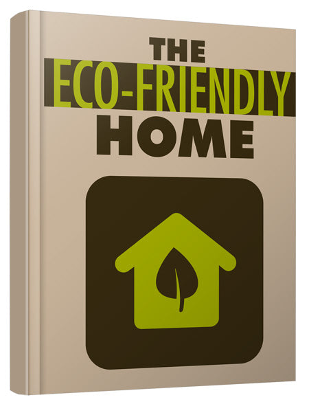 The Eco-Friendly Home