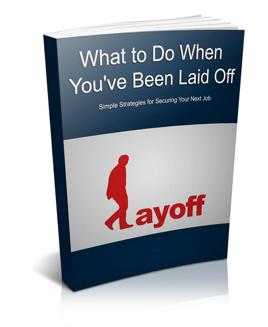 What to Do When You Are Laid Off