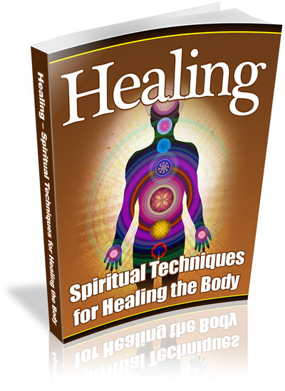 Healing : spiritual techniques for healing the body