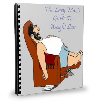 The lazy man's guide to weight loss