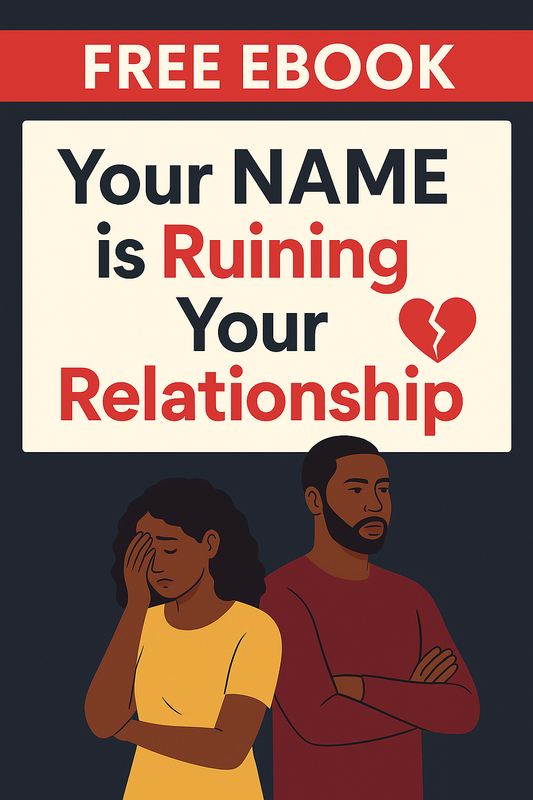 Your NAME is Ruining Your relationship (FREE Ebook)
