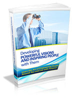 Developing Powerful Visions & Inspiring People with Them